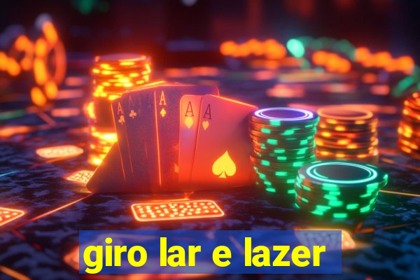 giro lar e lazer