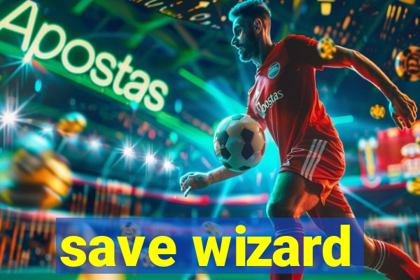 save wizard