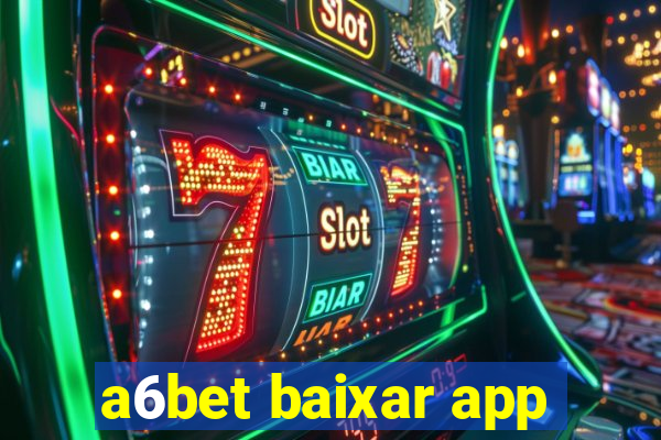 a6bet baixar app