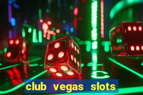 club vegas slots casino games 777