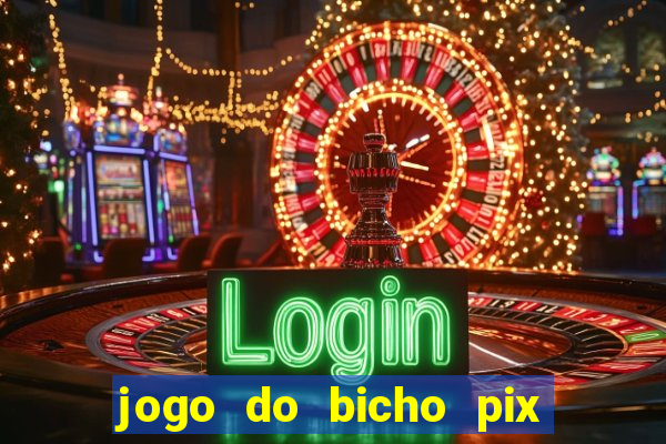 jogo do bicho pix da sorte