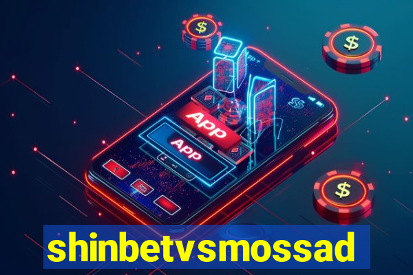 shinbetvsmossad