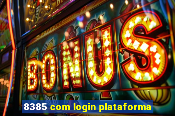 8385 com login plataforma