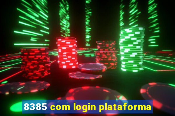 8385 com login plataforma