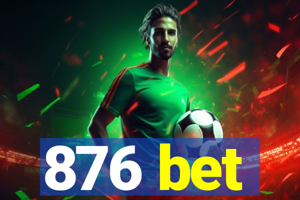 876 bet