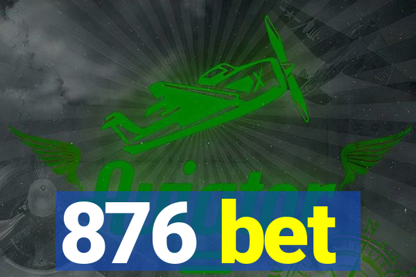 876 bet