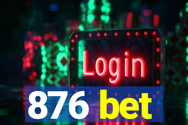 876 bet