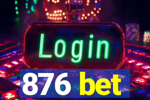 876 bet