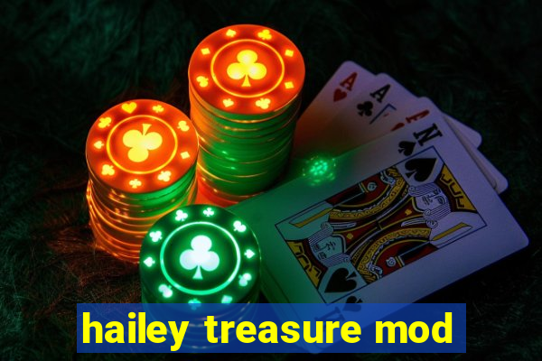 hailey treasure mod