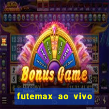 futemax ao vivo futebol ao vivo hoje