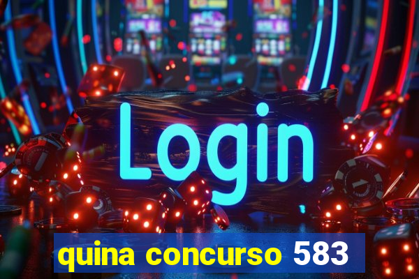 quina concurso 583