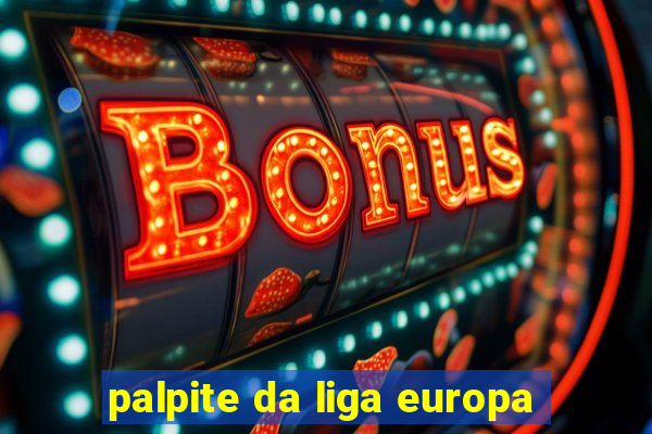 palpite da liga europa