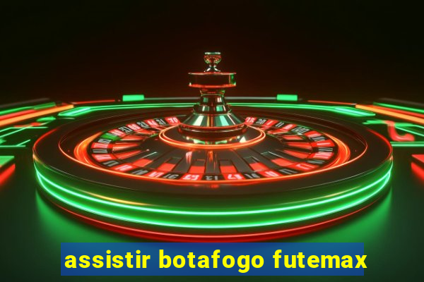 assistir botafogo futemax