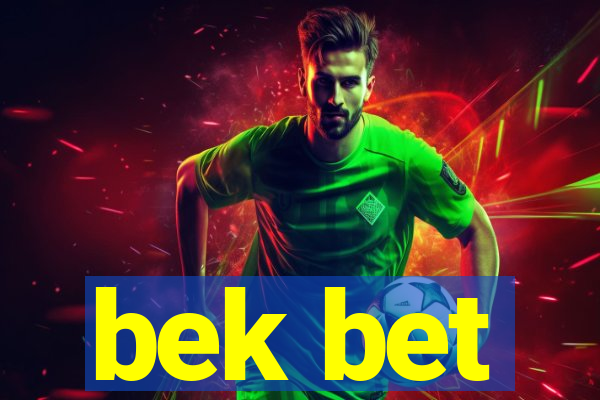 bek bet