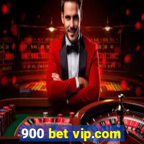 900 bet vip.com