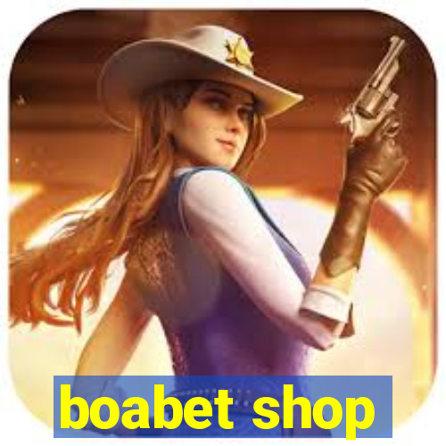 boabet shop