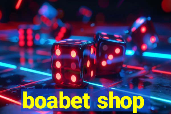 boabet shop