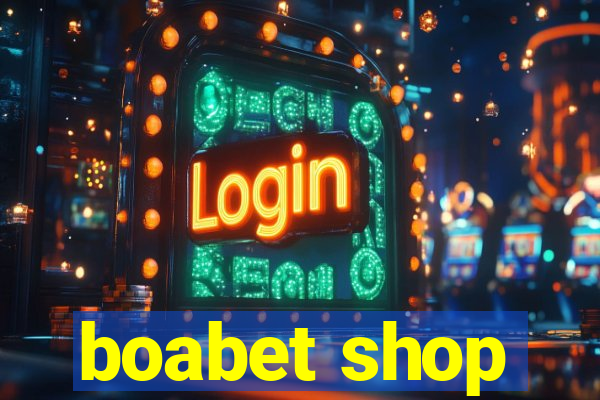 boabet shop