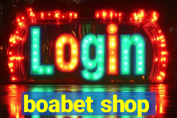 boabet shop