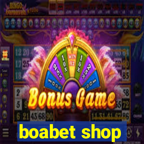 boabet shop