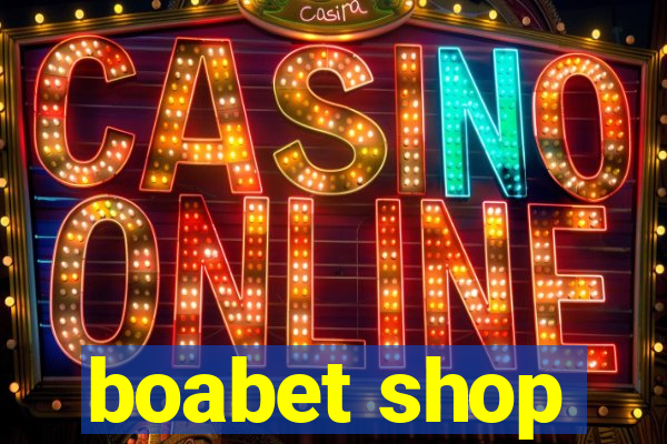 boabet shop