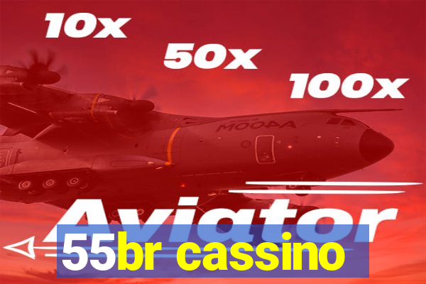 55br cassino