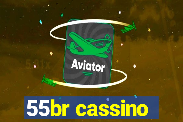 55br cassino