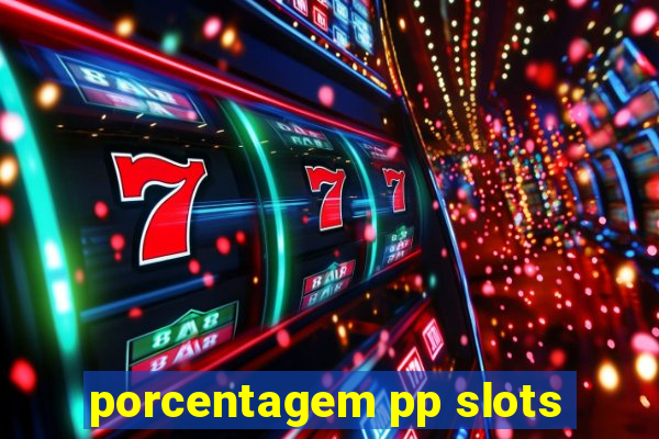 porcentagem pp slots