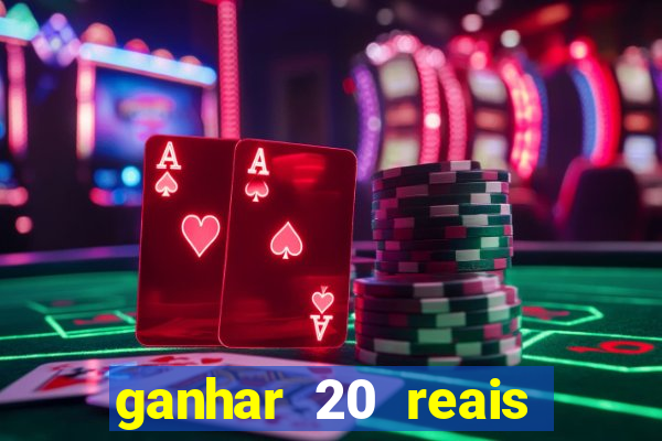 ganhar 20 reais agora no pix 2023