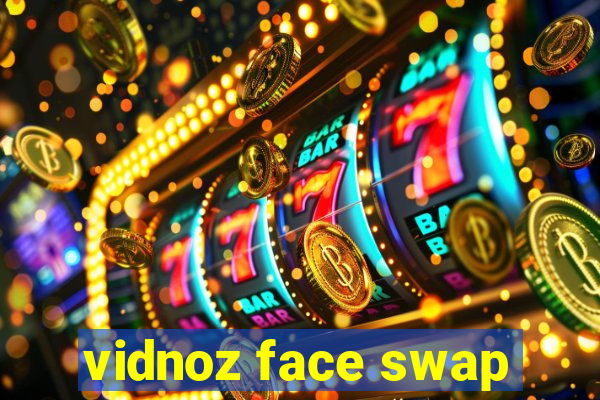 vidnoz face swap