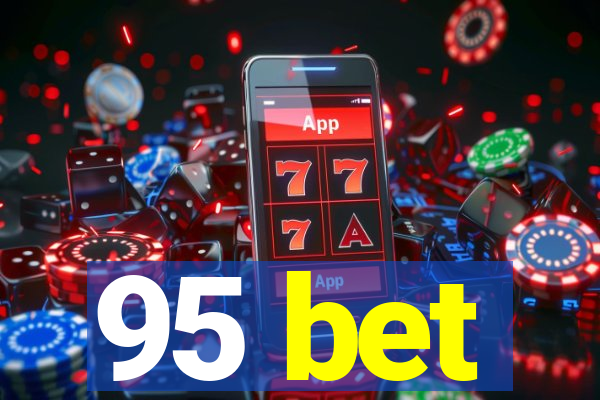 95 bet