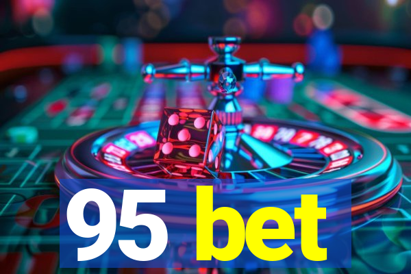 95 bet