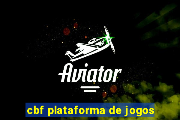 cbf plataforma de jogos