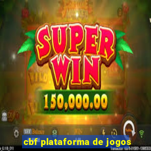 cbf plataforma de jogos