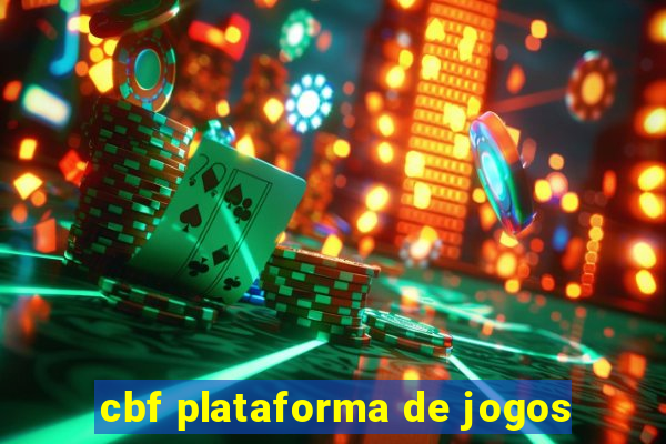 cbf plataforma de jogos