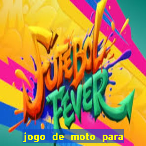 jogo de moto para dar grau