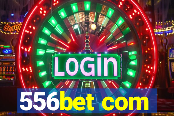 556bet com