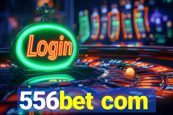 556bet com