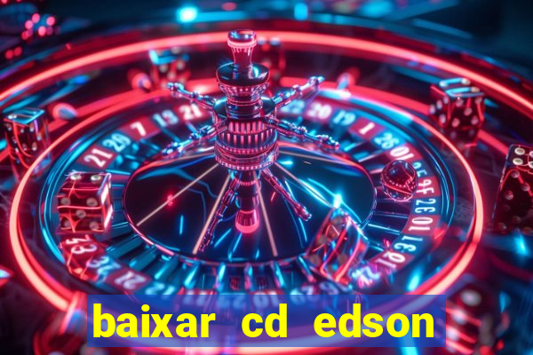 baixar cd edson gomes as 50 melhores