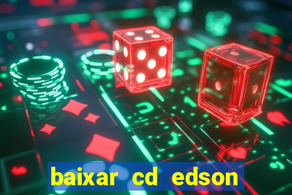 baixar cd edson gomes as 50 melhores