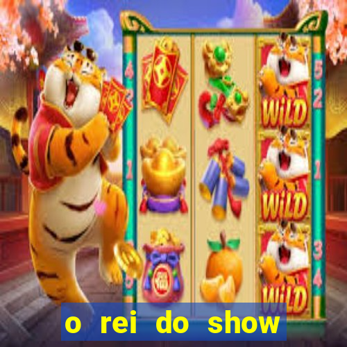 o rei do show filme completo dublado topflix