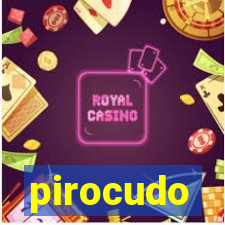 pirocudo