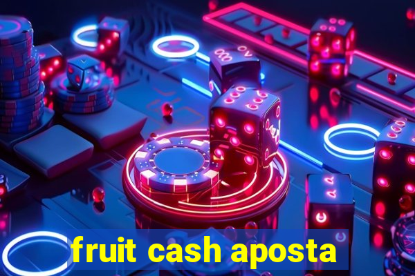 fruit cash aposta