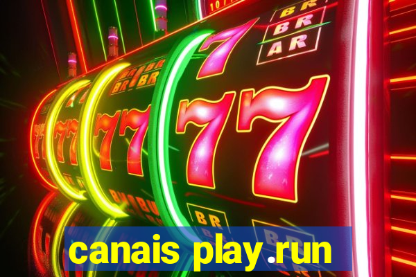 canais play.run