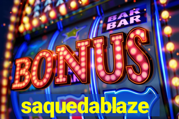 saquedablaze