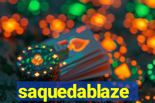 saquedablaze