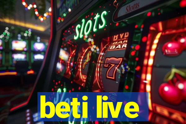 beti live