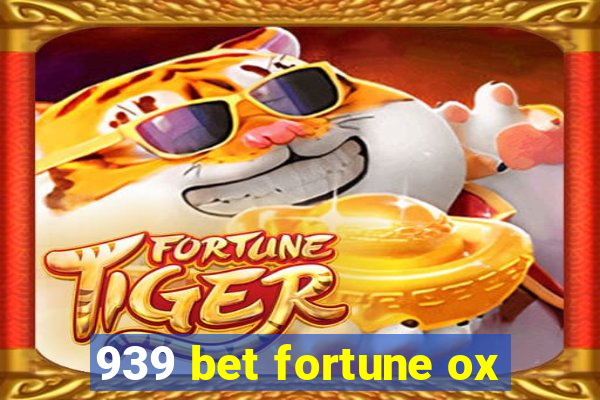 939 bet fortune ox