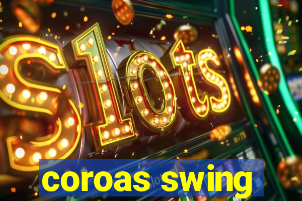 coroas swing