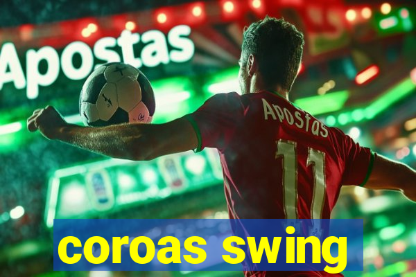 coroas swing